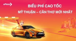 Biểu phí cao tốc Mỹ Thuận – Cần Thơ mới nhất