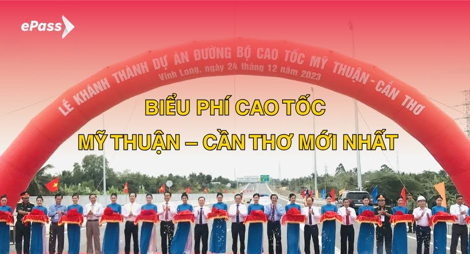 Biểu phí cao tốc Mỹ Thuận – Cần Thơ mới nhất