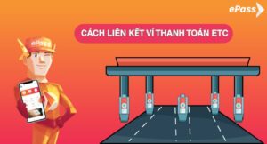 Cách liên kết ví thanh toán ETC và thanh toán thu phí tự động