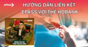 Hướng dẫn liên kết ePass với thẻ HDBank