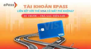 Liên kết epass với thẻ visa có mất phí không