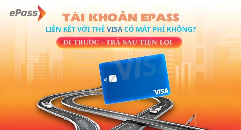 Liên kết epass với thẻ visa có mất phí không
