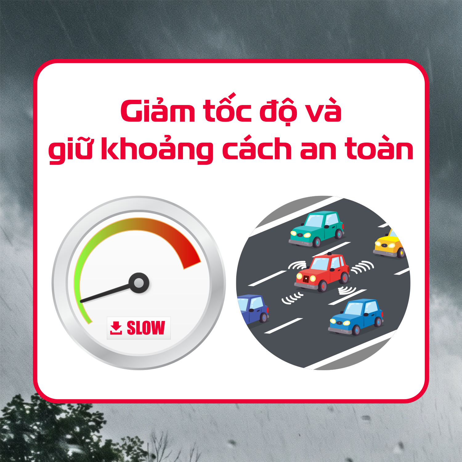 Giảm tốc độ và giữ khoảng cách an toàn khi trời mưa