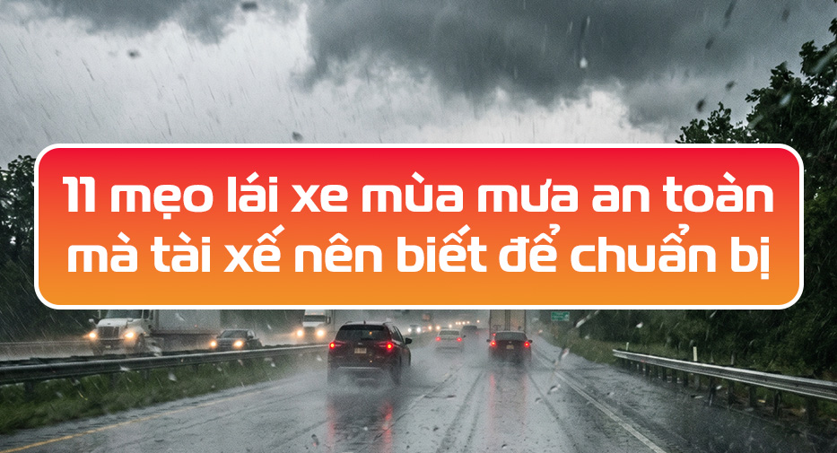 Mẹo Lái Xe Mùa Mưa An Toàn Trên Cao Tốc Và Quốc Lộ Tài Xế Nên Biết